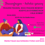Frauenfragen 29.04.2025 – Starke Schlesische Frauen