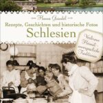 Książki: Schlesien. Rezepte, Geschichten und historische Fotos