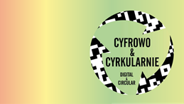 Wernisaż wystawy „Cyfrowo & cyrkularnie”