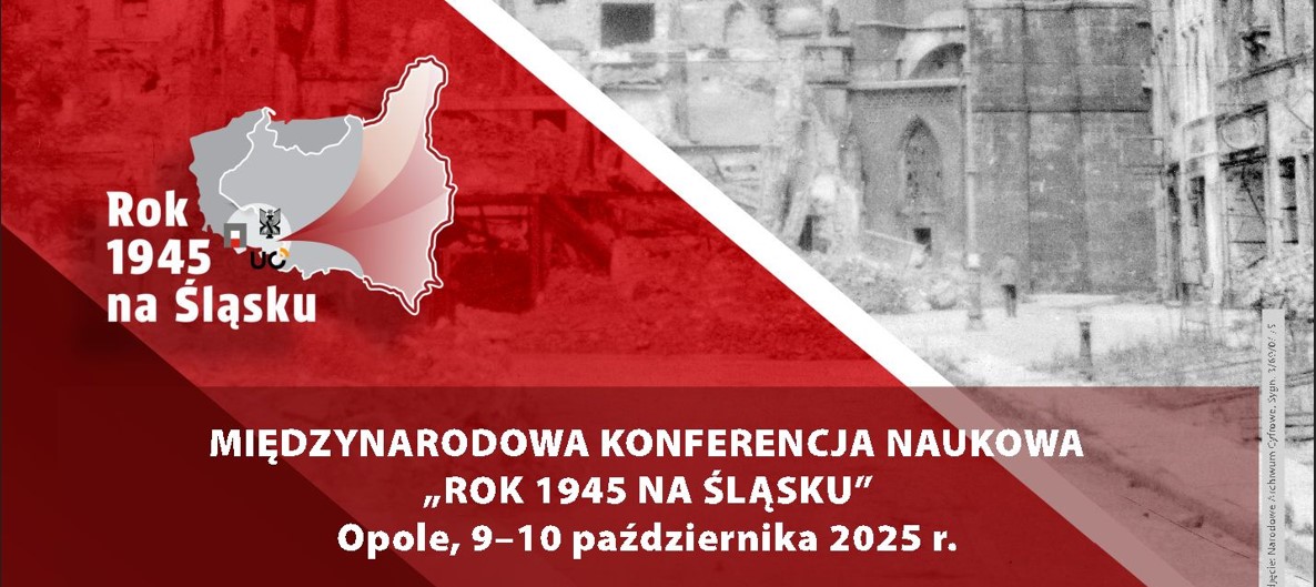 Międzynarodowa konferencja „Rok 1945 na Śląsku”