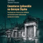 „Cmentarze żydowskie na Górnym Śląsku”