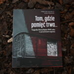 Tam, gdzie kamienie mówią o tragedii